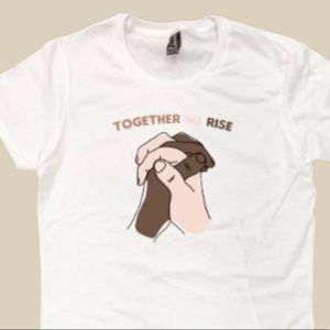 Together we rise t-shirt
